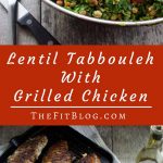 Lentil tabbouleh with grilled chicken is my favorite tabbouleh recipe. Super delicious, very easy, and a quick meal that makes a perfect healthy dinner.