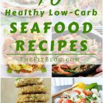 10 Healthy Low-Carb Seafood Recipes – The most delicious and easy to cook fish and shrimp recipes (high protein, low fat, paleo, sugar free, gluten free, diabetes friendly)