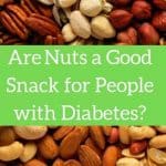 Nuts and Diabetes: Are nuts a good snack for people with diabetes?
