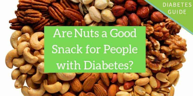 Nuts and Diabetes: Are Nuts a Good Snack for Folks with Diabetes?