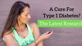A Cure For Type 1 Diabetes? A look at the latest research