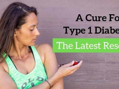A Cure For Type 1 Diabetes? A look at the latest research