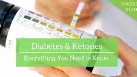 Diabetes & Ketones - Everything you need to know