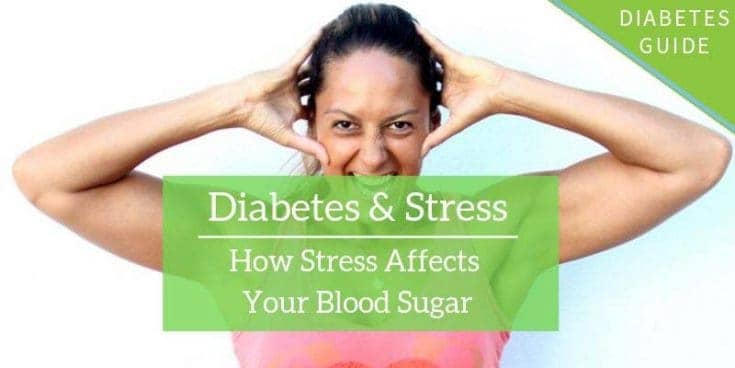 Diabetes & Stress: How Stress Affects Your Blood Sugar - Diabetes Strong