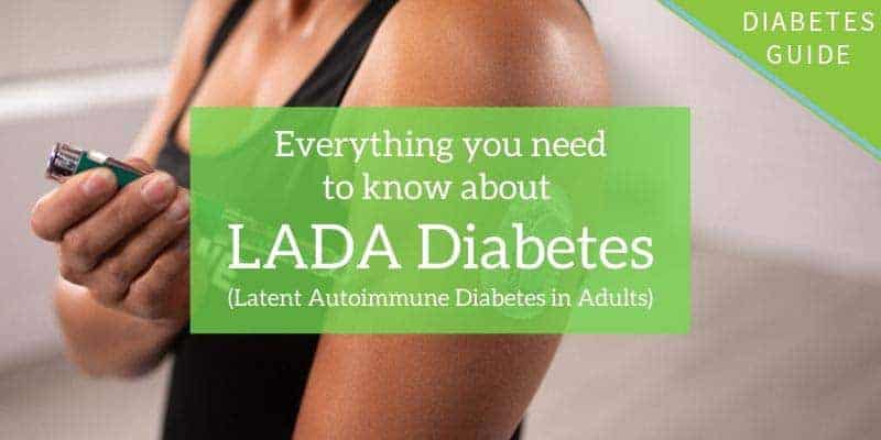 LADA Diabetes (latent autoimmune diabetes in adults)