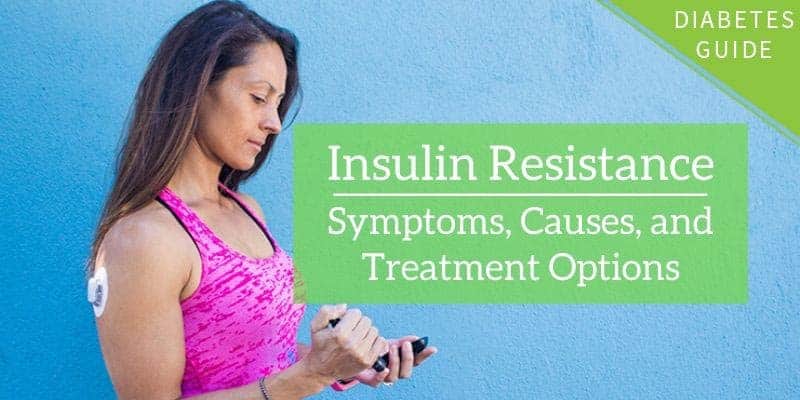 Insulin Resistance Symptoms Causes And Treatment Options Diabetes Strong