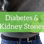 Diabetes & Kidney Stones