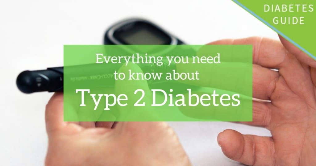 Everything you need to know about type 2 diabetes